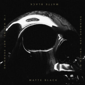 Album cover of Matte Black ‎– I'm Waving, Not Drowning