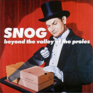 Album cover of Snog - Beyond the Valley of the Proles