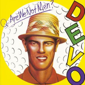 Album cover of Devo - Q: Are We Not Men? A: We Are Devo!