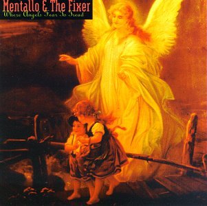 Album cover of Mentallo and The Fixer ‎– Where Angels Fear To Tread