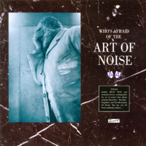 Album cover of The Art Of Noise ‎– Who's Afraid Of The Art Of Noise