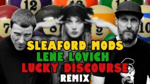 Sleaford Mods vs Lene Lovich – Lucky Discourse